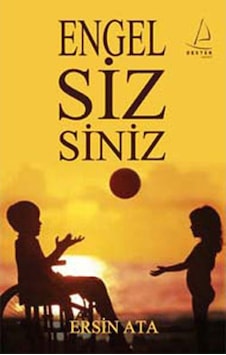 Engelsizsiniz - Ersin Ata - Destek Yayınları Engelsizsiniz - Ersin Ata - Destek Yayınları