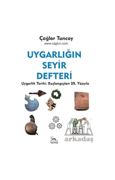 Uygarlığın Seyir Defteri Uygarlık Tarihi: Başlangıçtan 20. Yüzyıl Uygarlığın Seyir Defteri Uygarlık Tarihi: Başlangıçtan 20. Yüzyıl