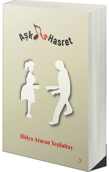 Aşkla Hasret / Hülya Atacan Yeşilaltay Aşkla Hasret / Hülya Atacan Yeşilaltay