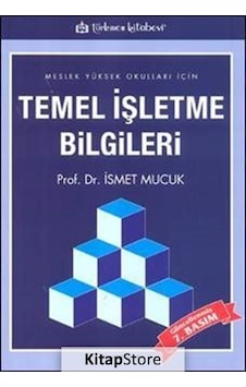 Temel Işletme Bilgileri / Ismet Mucuk Temel Işletme Bilgileri / Ismet Mucuk