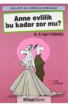 Anne Evlilik Bu Kadar Zor Mu? - Dr. R. Sabri Yurdakul