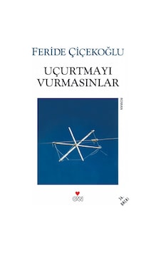 Uçurtmayı Vurmasınlar Ciltsiz - Feride Çiçekoğlu - Can Yayınları