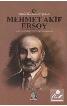 İstiklal Marşının 100. Yılında Mehmet Akif Ersoy - İsmet Erdal - Yafes Yayınları İstiklal Marşının 100. Yılında Mehmet Akif Ersoy - İsmet Erdal - Yafes Yayınları