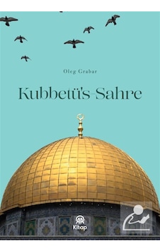 Kubbetü's Sahre / Oleg Grabar Kubbetü's Sahre / Oleg Grabar