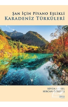 Şan İçin Piyano Eşlikli Karadeniz Türküleri - Sercan Özkeleş - Gece Kitaplığı Şan İçin Piyano Eşlikli Karadeniz Türküleri - Sercan Özkeleş - Gece Kitaplığı