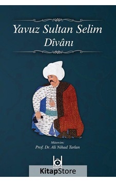 Yavuz Sultan Selim Divanı / Yavuz Sultan Selim Yavuz Sultan Selim Divanı / Yavuz Sultan Selim