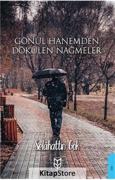 Gönül Hanemden Dökülen Nağmeler - Selahattin Gök - Yason Yayıncılık Gönül Hanemden Dökülen Nağmeler - Selahattin Gök - Yason Yayıncılık