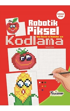 Robotik Piksel Kodlama - Kırmızı Kitap - Ferhat Çınar - Teleskop Popüler Bilim Robotik Piksel Kodlama - Kırmızı Kitap - Ferhat Çınar - Teleskop Popüler Bilim