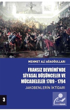 Fransız Devrimi'Nde Siyasal Düşünceler Ve Mücadeleler (Cilt 3)... 9786052318683 Fransız Devrimi'Nde Siyasal Düşünceler Ve Mücadeleler (Cilt 3)... 9786052318683