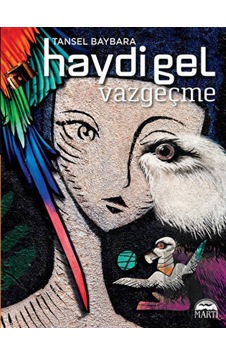 Martı Yayınları - Haydi Gel Vazgeçme