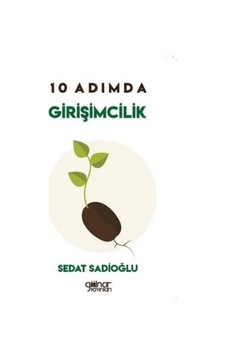 10 Adımda Girişimcilik - Sedat Sadıoğlu - Gülnar Yayınları 10 Adımda Girişimcilik - Sedat Sadıoğlu - Gülnar Yayınları