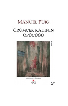 Örümcek Kadının Öpücüğü - Manuel Puig - Can Yayınları Örümcek Kadının Öpücüğü - Manuel Puig - Can Yayınları