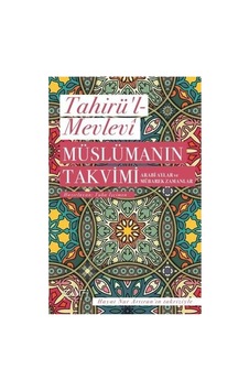 Müslüman Takvimi Ve Mübarek Zamanlar - Önemli Bilgiler İçin Kılavuz