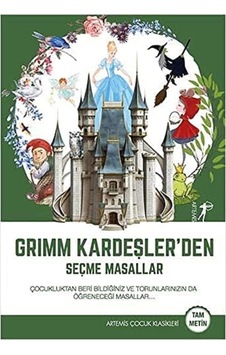 Grimm Kardeşler Den Seçme Masallar: Çocukluktan Beri Bildiğiniz Ve Torunlarınızın Da Öğreneceği Masallar Grimm Kardeşler Den Seçme Masallar: Çocukluktan Beri Bildiğiniz Ve Torunlarınızın Da Öğreneceği Masallar