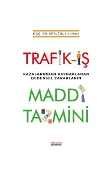 Trafik-iş Kazalarından Kaynaklanan Bedensel Zararların Maddi Tazmini
