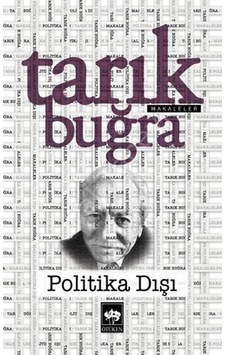 Politika Dışı - Orta Boy - Tarık Buğra - Ötüken Neşriyat Politika Dışı - Orta Boy - Tarık Buğra - Ötüken Neşriyat