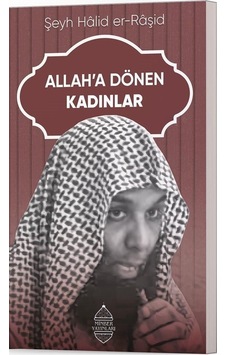 Allah'a Dönen Kadınlar / Hâlid Er-râşid Allah'a Dönen Kadınlar / Hâlid Er-râşid
