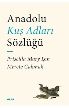 Anadolu Kuş Adları Sözlüğü / Priscilla Mary Işın