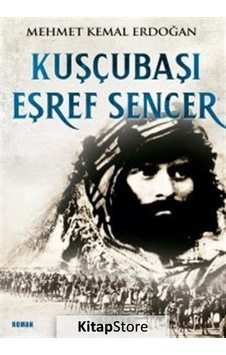 Kitapstore Kuşcubaşı Eşref Sencer / Mehmet Kemal Erdoğan Kitapstore Kuşcubaşı Eşref Sencer / Mehmet Kemal Erdoğan