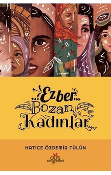 Ezber Bozan Kadınlar - Hatice Özdemir Tülün - Düş Değirmeni Ezber Bozan Kadınlar - Hatice Özdemir Tülün - Düş Değirmeni