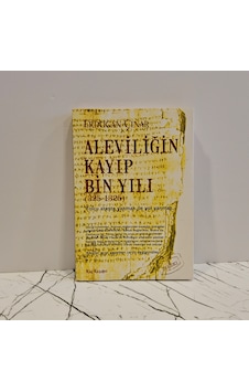 Aleviliğin Kayıp Bin Yılı 325-1325 . Yolcu Ateşte Yanmak İle Yol Yanmaz Aleviliğin Kayıp Bin Yılı 325-1325 . Yolcu Ateşte Yanmak İle Yol Yanmaz