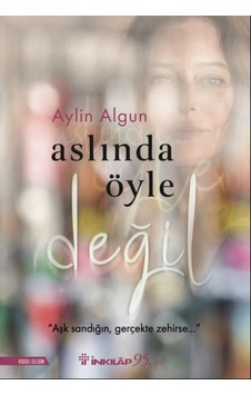 Aslında Öyle Değil - Aylin Algun - İnkılap Kitabevi Aslında Öyle Değil - Aylin Algun - İnkılap Kitabevi