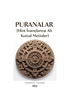 Puranalar - Hint İnançlarına Ait Kutsal Metinler - Ganesha Purana - Gece Kitaplığı Puranalar - Hint İnançlarına Ait Kutsal Metinler - Ganesha Purana - Gece Kitaplığı