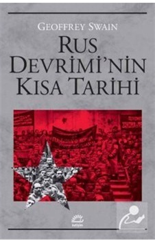 Rus Devrimi'Nin Kısa Tarihi / Geoffrey Swain 9789750526336 Rus Devrimi'Nin Kısa Tarihi / Geoffrey Swain 9789750526336