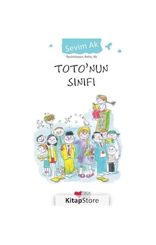 Kitapstore Toto'Nun Sınıfı / Sevim Ak Kitapstore Toto'Nun Sınıfı / Sevim Ak