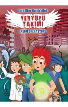 Yeryüzü Takımı - Enerji Operasyonu - Esra İlter Demirbilek - Doğan Çocuk Yeryüzü Takımı - Enerji Operasyonu - Esra İlter Demirbilek - Doğan Çocuk