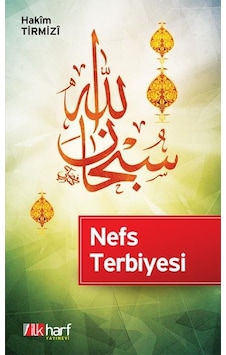 Nefs Terbiyesi - Riyazetü'N-Nefs -El-Hakîm Et-Tirmizî Nefs Terbiyesi - Riyazetü'N-Nefs -El-Hakîm Et-Tirmizî