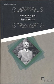 İsyan Ahlakı - Nurettin Topçu - Dergah Yayınları İsyan Ahlakı - Nurettin Topçu - Dergah Yayınları