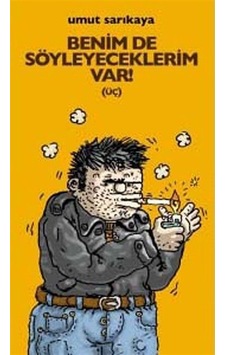 Benim de Söyleyeceklerim Var - Üç - Umut Sarıkaya - Mürekkep Basım Yayın