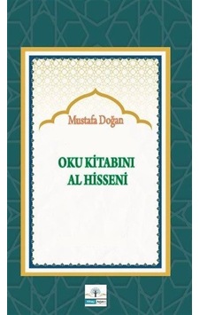 Oku Kitabını Al Hisseni / Mustafa Doğan Oku Kitabını Al Hisseni / Mustafa Doğan