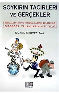 Soykırım Tacirleri Ve Gerçekler / Şükrü Server Aya 9789944250351 Soykırım Tacirleri Ve Gerçekler / Şükrü Server Aya 9789944250351