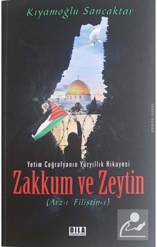 Zakkum Ve Zeytin / Kıyamoğlu Sancaktar