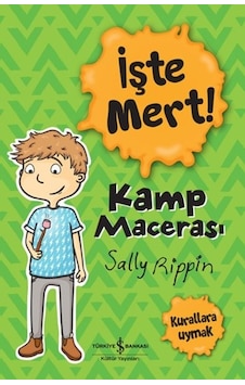 İşte Mert! Kamp Macerası - Kurallara Uymak - Sally Rippin - İş Bankası Kültür Yayınları İşte Mert! Kamp Macerası - Kurallara Uymak - Sally Rippin - İş Bankası Kültür Yayınları