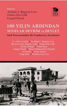 100 Yılın Ardından Sınıflar Devrim Ve Devlet / Fatma Eda Çelik 100 Yılın Ardından Sınıflar Devrim Ve Devlet / Fatma Eda Çelik