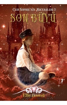 Son Büyü-Cadı Sophie'nin Maceraları 5 - Ellie Boswell - Artemis Yayınları Son Büyü-Cadı Sophie'nin Maceraları 5 - Ellie Boswell - Artemis Yayınları