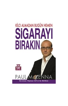 Kilo Almadan Bugün Hemen Sigarayı Bırakın - Paul Mckenna - Yurt Kitap Yayın