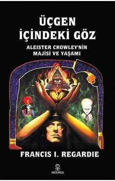 Üçgen İçindeki Göz / Francis Israel Regardie Üçgen İçindeki Göz / Francis Israel Regardie
