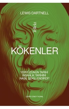 Kökenler: Yeryüzünün Tarihi İnsanlık Tarihini Nasıl Şekillendirdi? - Lewis Dartnell - Tellekt