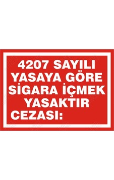 4207 Sayılı Yasaya Göre Sigara Içmek Yasaktır. Cezası: Levhası 4207 Sayılı Yasaya Göre Sigara Içmek Yasaktır. Cezası: Levhası