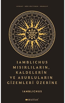 Iamblıchus & Mısırlıların, Kaldelilerin Ve Asurluların Gizemle... Iamblıchus & Mısırlıların, Kaldelilerin Ve Asurluların Gizemle...