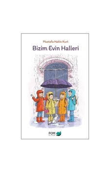 Bizim Evin Halleri - Mustafa Hakkı Kurt - Fom Kitap Bizim Evin Halleri - Mustafa Hakkı Kurt - Fom Kitap