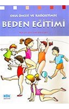 Beden Eğitimi / Okul Öncesi Ve İlköğretimde / Prof. Dr. Nergis... Beden Eğitimi / Okul Öncesi Ve İlköğretimde / Prof. Dr. Nergis...