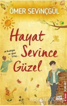 Hayat Sevince Güzel - Ömer Sevinçgül - Carpediem Kitap Hayat Sevince Güzel - Ömer Sevinçgül - Carpediem Kitap
