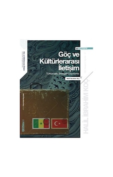 Göç Ve Kültürlerarası İletişim: Türkiye'deki Senegalli Göçmenl... Göç Ve Kültürlerarası İletişim: Türkiye'deki Senegalli Göçmenl...