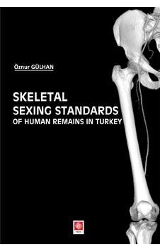 Skeletal Sexing Stadards Of Human Remains in Turkey- Ekin Basım Yayın