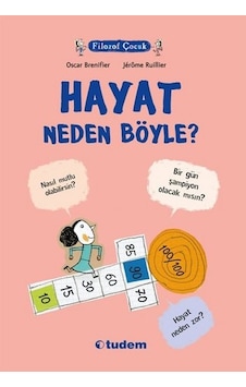 Filozof Çocuk - Hayat Neden Böyle? - Oscar Brenifier - Tudem Yayınları Filozof Çocuk - Hayat Neden Böyle? - Oscar Brenifier - Tudem Yayınları